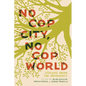 No Cop City, No Cop World: Lessons from the Movement