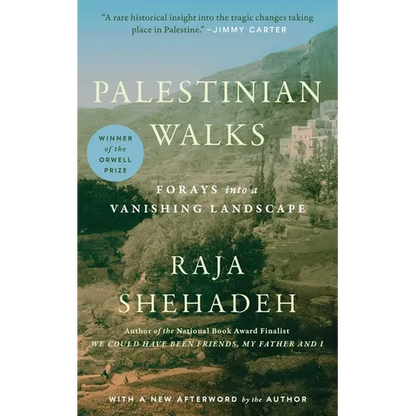 Palestinian Walks: Forays Into a Vanishing Landscape