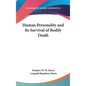 Human Personality and Its Survival of Bodily Death