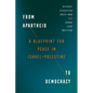 From Apartheid to Democracy: A Blueprint for Peace in Israel-Palestine
