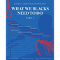 What We Blacks Need To Do Part 2