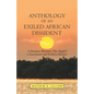 Anthology of an Exiled African Dissident: A Diaspora Movement That Toppled a Government and Exiled a Dictator