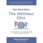 The Wellness Ethic: How to Thrive in an Unpredictable World (Where Stupid Things Can Happen)