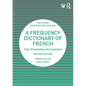 A Frequency Dictionary of French: Core Vocabulary for Learners
