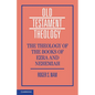 The Theology of the Books of Ezra and Nehemiah