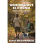 Where Lost Is Found: Navigating Seasons of Change with Snakes, Grace, and a Divine Dog