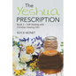The Yeshua Prescription: Book 1-Self Healing with Christian Healing Oils(TM)