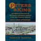 Peters & King: The Birth & Evolution of the Peters Cartridge Company & the King Powder Company (With a New Afterword by the Author)