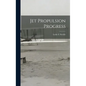 Jet Propulsion Progress