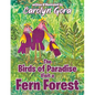 The Birds of Paradise Visit a Fern Forest