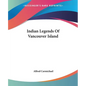Indian Legends Of Vancouver Island