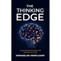 The Thinking Edge: How to Reclaim the Mindset That Machines Can't Copy