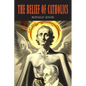 The Belief of Catholics