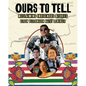 Ours to Tell: Reclaiming Indigenous Stories