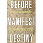 Before Manifest Destiny: The Contested Expansion of the Early United States