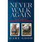 Never Walk Again: My Testimony from Wheelchair to Worship