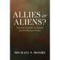 Allies or Aliens?: Nativistic Prejudice in Ancient Jewish Diaspora Stories