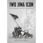 Iwo Jima Icon: The Photograph and The Photographer