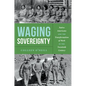 Waging Sovereignty: Native Americans and the Transformation of Work in the Twentieth Century