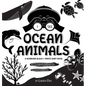 I See Ocean Animals: A Newborn Black & White Baby Book (High-Contrast Design & Patterns) (Whale, Dolphin, Shark, Turtle, Seal, Octopus, Sti