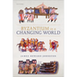 Byzantium in a Changing World