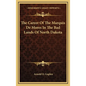 The Career Of The Marquis De Mores In The Bad Lands Of North Dakota