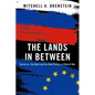 The Lands in Between: Russia vs. the West and the New Politics of Hybrid War