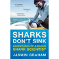 Sharks Don't Sink: Adventures of a Rogue Shark Scientist