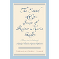 The Sound and Sense of Rainer Maria Rilke: A Poetry Lover's Selection for Reading Aloud and Repeated Reflection