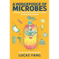 A Hodgepodge of Microbes: A Journey into the Marvelous World of Microorganisms