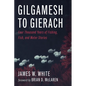 Gilgamesh to Gierach: Four Thousand Years of Fishing, Fish, and Water Stories