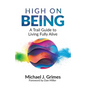 High on Being: A Trail Guide to Living Fully Alive