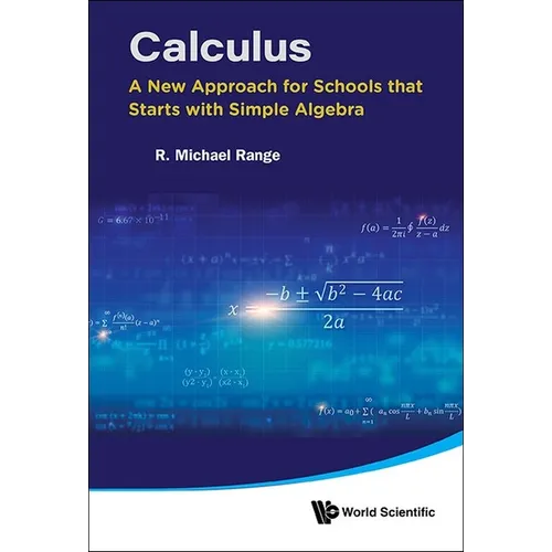 Calculus: A New Approach for Schools That Starts with Simple Algebra