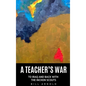 A Teacher's War: To Iraq and Back with the Inchon Scouts