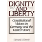 Dignity and Liberty: Constitutional Visions in Germany and the United States