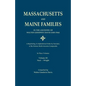 Massachusetts and Maine Families in the Ancestry of Walter Goodwin Davis: A Reprinting, in Alphabetical Order by Surname, of the Sixteen Multi-Ancesto