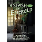 A Slash of Emerald
