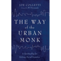 The Way of the Urban Monk