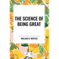 The Science of Being Great: Original First Edition Text
