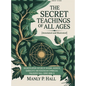The Secret Teachings of All Ages (Annotated and Illustrated): An Encyclopedic Outline of Masonic, Hermetic, Qabbalistic and Rosicrucian Symbolical Phi