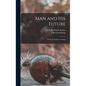 Man and his Future; a Ciba Foundation Volume