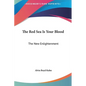 The Red Sea Is Your Blood: The New Enlightenment