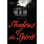 Shadows of the Spirit