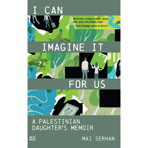 I Can Imagine It for Us: A Palestinian Daughter's Memoir
