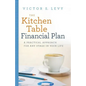 The Kitchen Table Financial Plan: A Practical Approach for Any Stage in Your Life