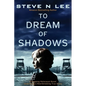 To Dream of Shadows: A Gripping Holocaust Novel Inspired by a Heartbreaking True Story