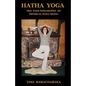 Hatha Yoga: The Yogi Philosophy of Physical Well-Being