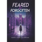 Feared & Forgotten
