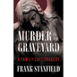Murder In The Graveyard: A Family Cult Tragedy
