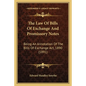 The Law Of Bills Of Exchange And Promissory Notes: Being An Annotation Of The Bills Of Exchange Act, 1890 (1891)